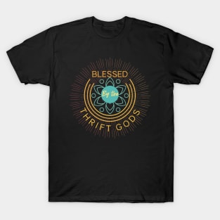 Blessed by the Thrift Gods T-Shirt